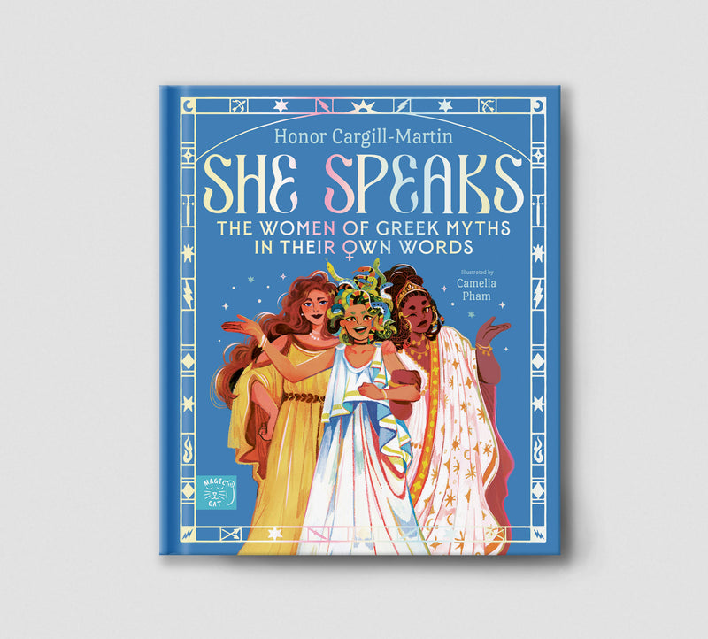 She Speaks: The Women of Greek Myths in Their Own Words